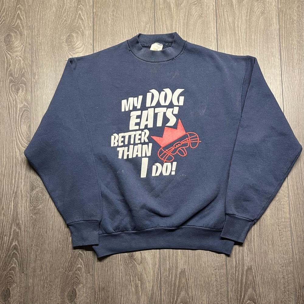 Vintage My Dog Eats Better Than I Do 1990s Funny Sweatshirt Medium Blue